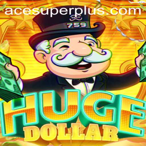 Ace Super: Dominating the Strategies of HugeDollar