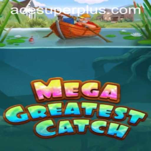MegaGreatestCatch and the Super Ace Challenge: Immersing in the World of Competitive Fishing