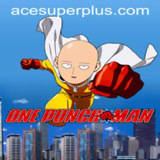 OnePunchMan: Ace Super – The Ultimate Gaming Experience