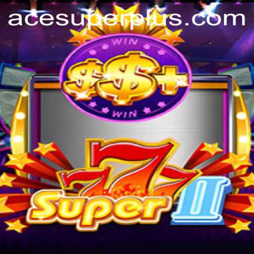 Exploring the Thrilling Realm of Super777II: The Ultimate Guide to Winning with Ace Super Strategy